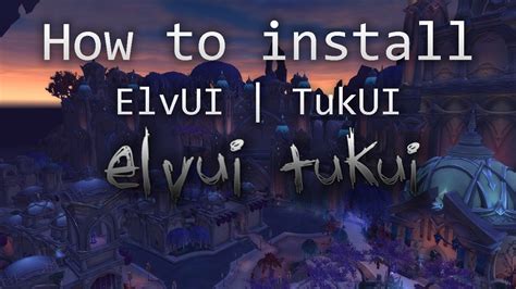 tukui|How to Install ElvUI for World of Warcraft .